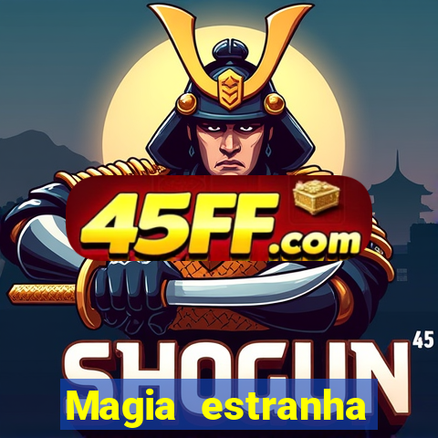Magia estranha filme completo dublado